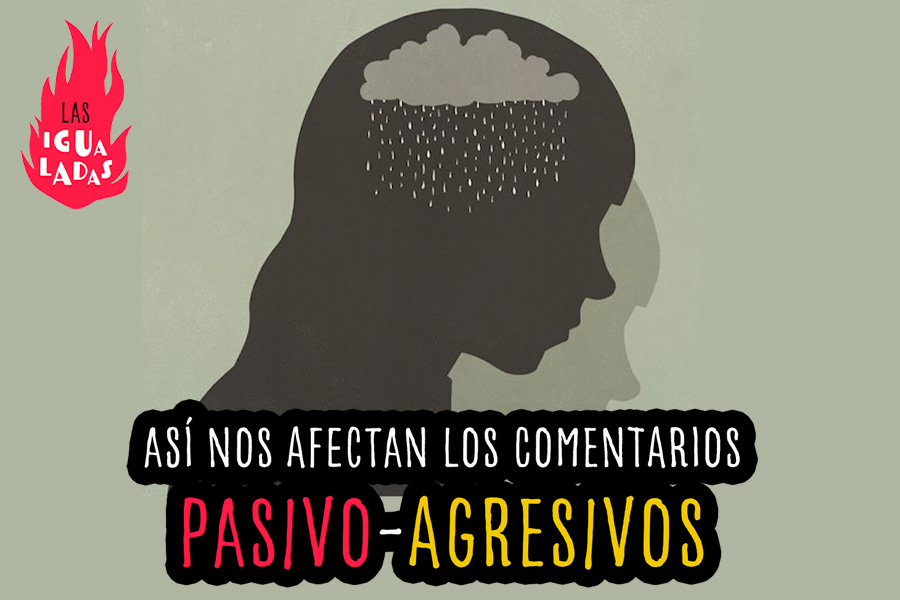 Así nos afectan los comentarios pasivo-agresivos