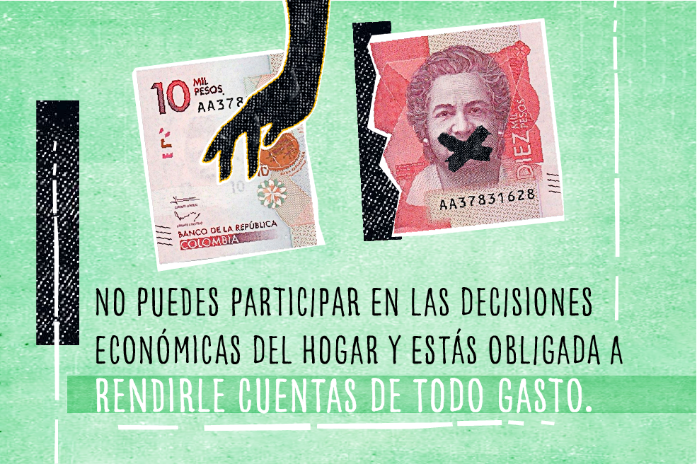 No puedes participar en las decisiones económicas del hogar y estás obligada a rendirle cuentas de todo gasto.