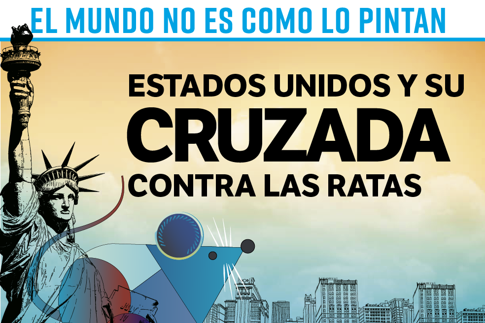 El mundo no es como lo pintan: Estados Unidos y su cruzada contra las ratas