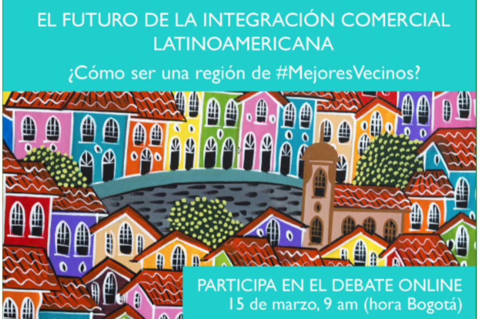 EN VIVO #MejoresVecinos: El futuro de la integración comercial latinomericana