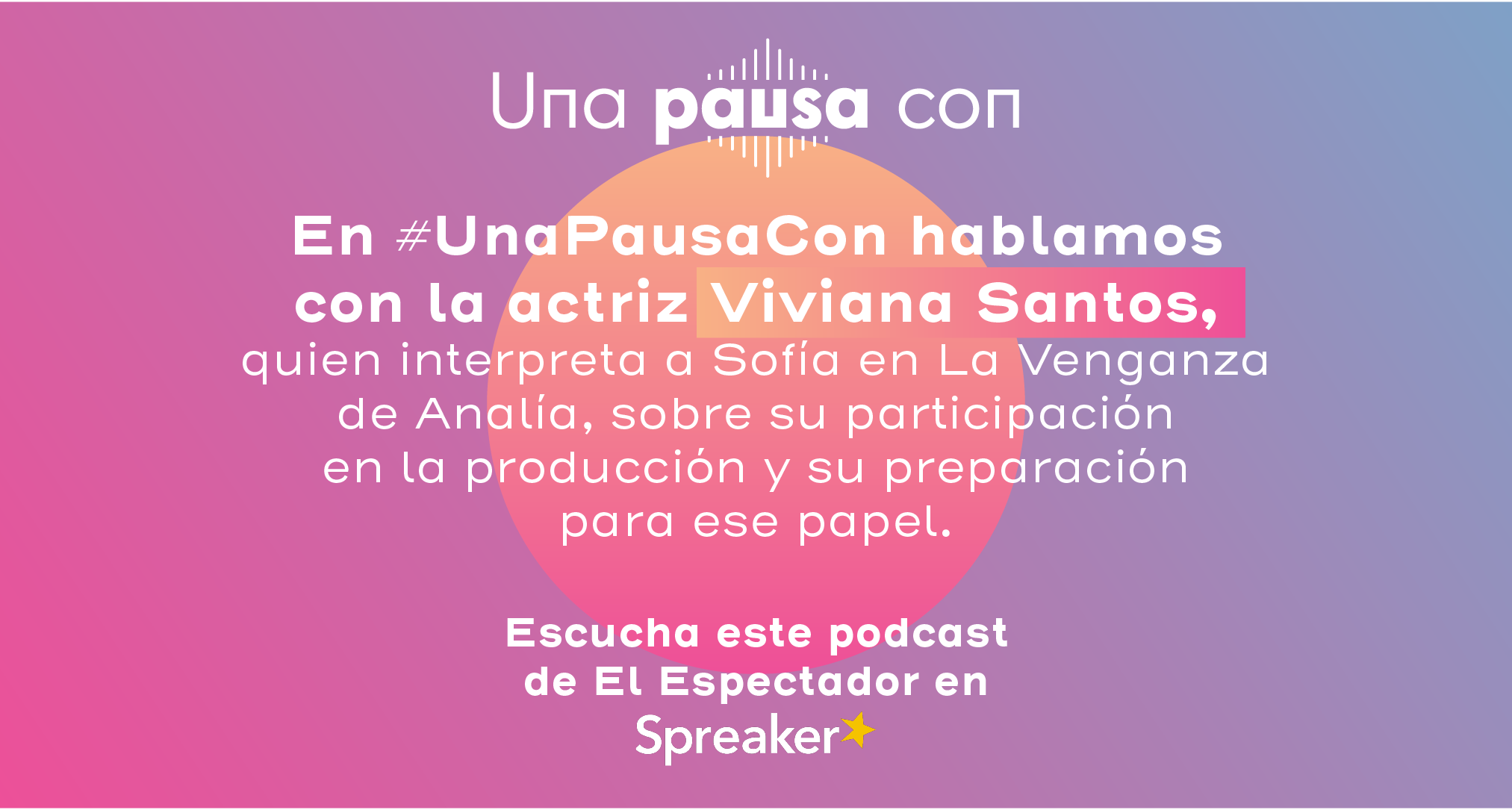 Una pausa con la actriz Viviana Santos.