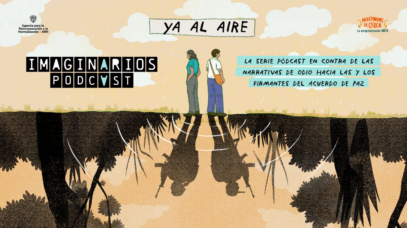 En Imaginarios, disponible desde este 12 de agosto en todas las plataformas de audio, se recogen testimonios de firmantes de paz, víctimas del conflicto armado y líderes sociales que narran experiencias de exclusión y hostigamiento.