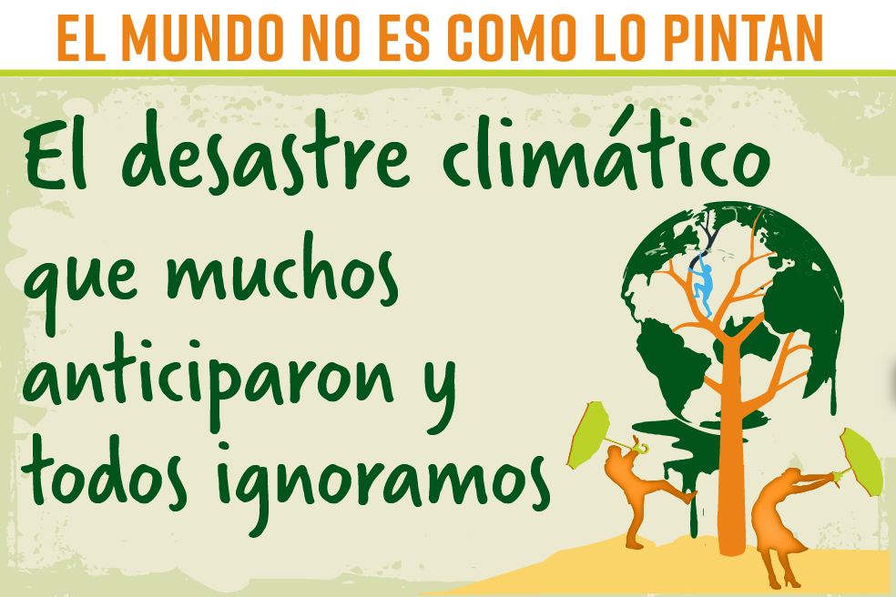 El desastre climático que muchos anticiparon y todos ignoramos