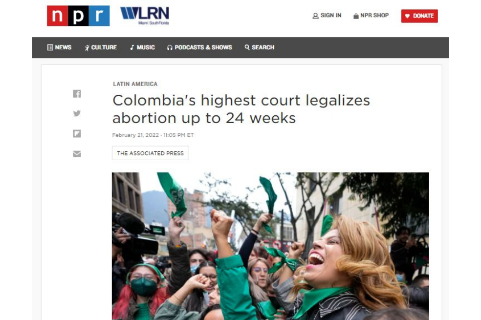 "La decisión del tribunal de nueve jueces no cumplió con las expectativas de los grupos proabortistas que habían estado presionando para que el aborto fuera completamente despenalizado en Colombia. Sin embargo, fue descrito como un evento histórico por grupos de derechos de las mujeres, que estiman que 400.000 mujeres se someten a abortos clandestinos en el país cada año", se lee en un artículo publicado por NPR.
