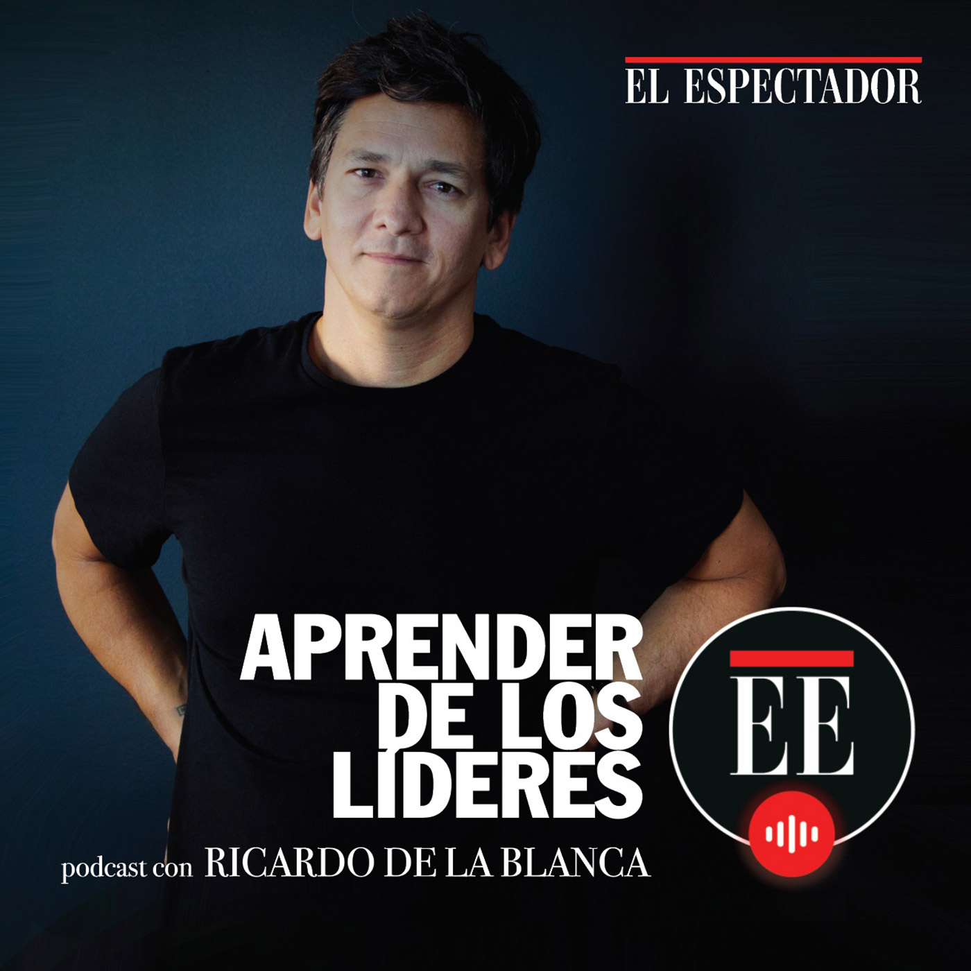 Aprender de los líderes, por Ricardo De La Blanca, podcast de liderazgo en El Espectador