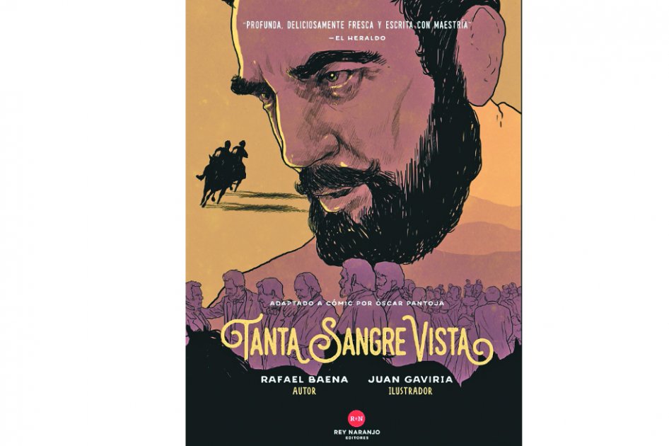 “Tanta sangre vista” fue escrita por Rafael Baena y publicada en 2007. La editorial Rey Naranjo hace su adaptación a novela gráfica en el 2015. / Cortesía
