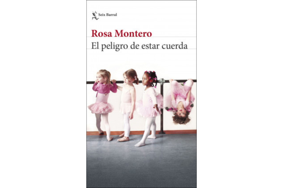 Cubierta de "El peligro de estar cuerda", de Rosa Montero.