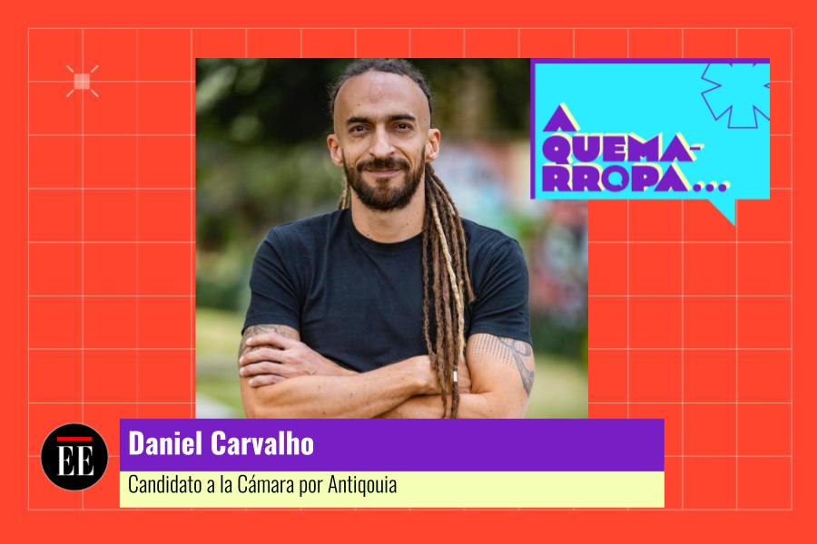 A Quemarropa con Daniel Carvalho, candidato a la Cámara por Antioquia