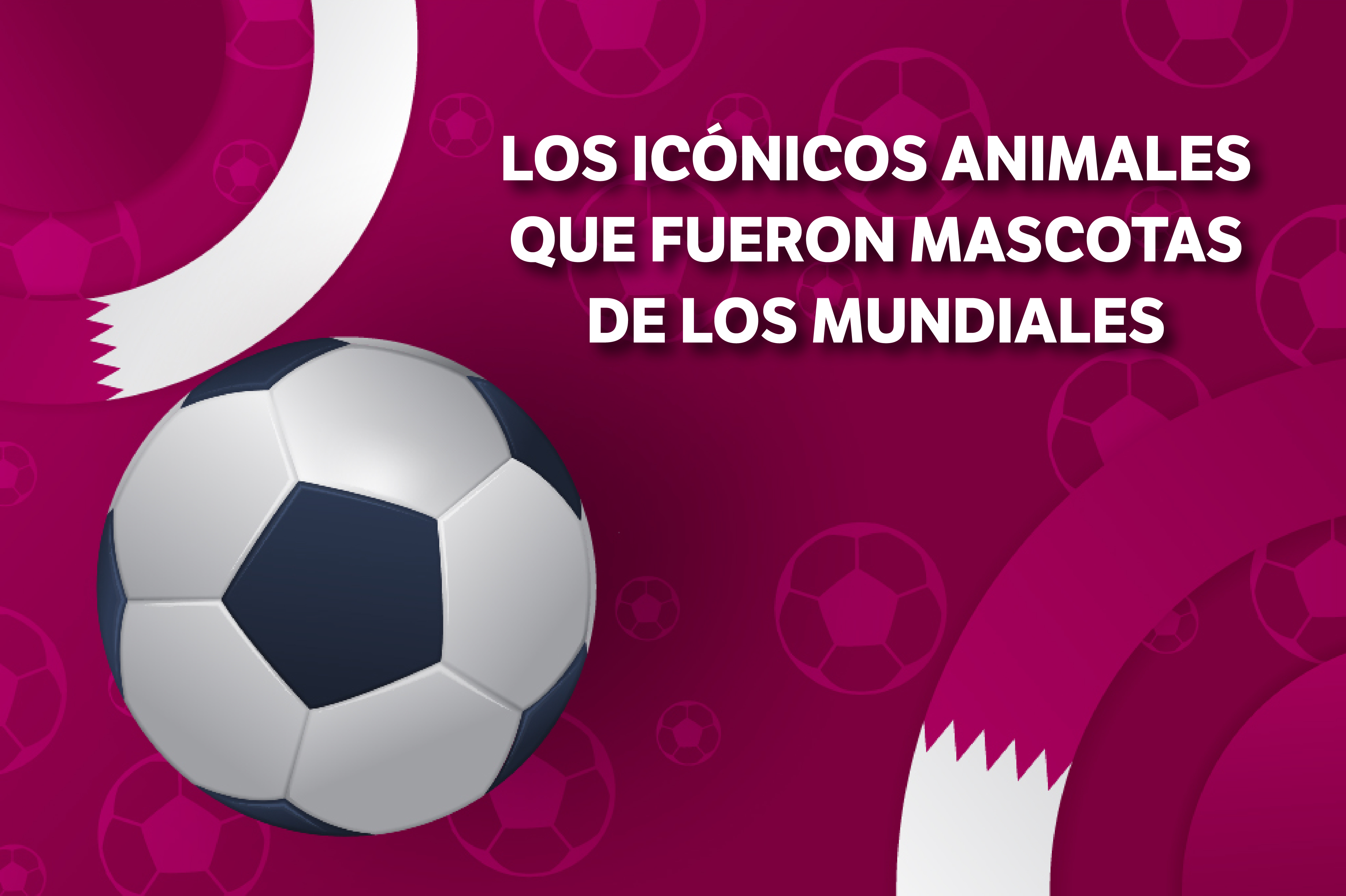 Los icónicos animales que fueron mascotas de los mundiales