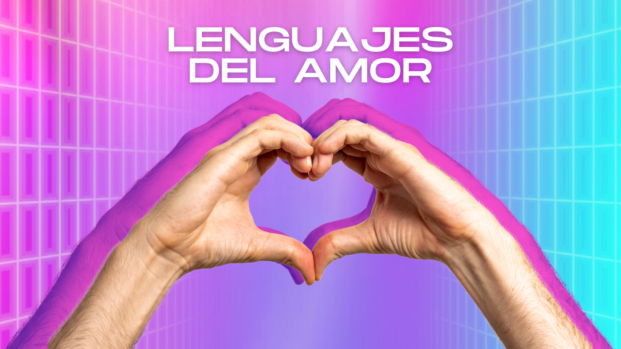 ¿Qué son los cinco lenguajes del amor?