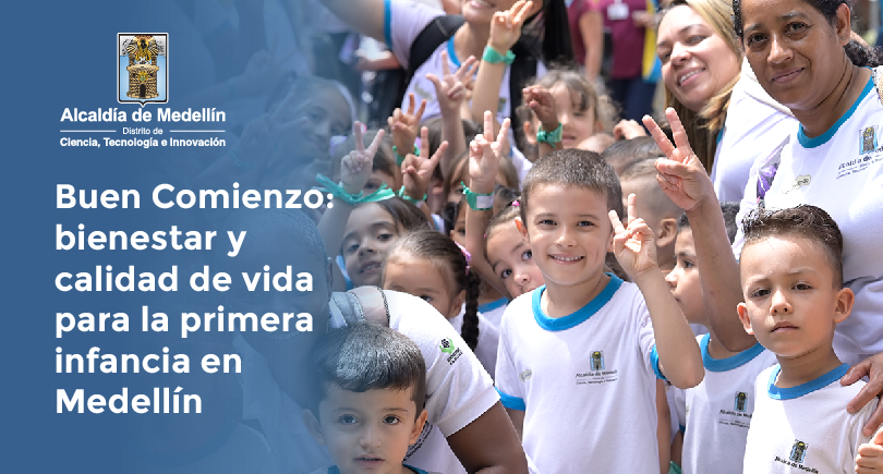 Buen Comienzo: bienestar y calidad de vida para la primera infancia en Medellín