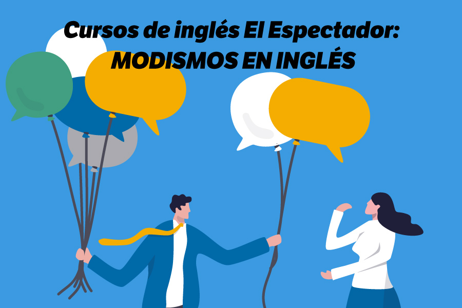 Idioms: frases en inglés que tal vez no conocía