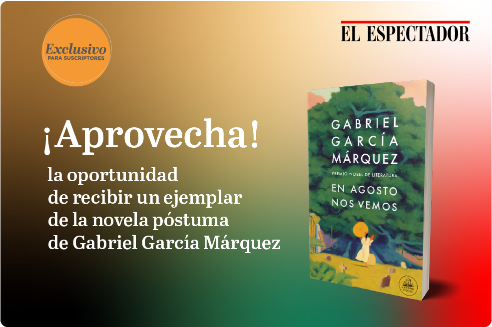 Recibe un ejemplar de “En agosto nos vemos”, última obra de Gabriel García Márquez