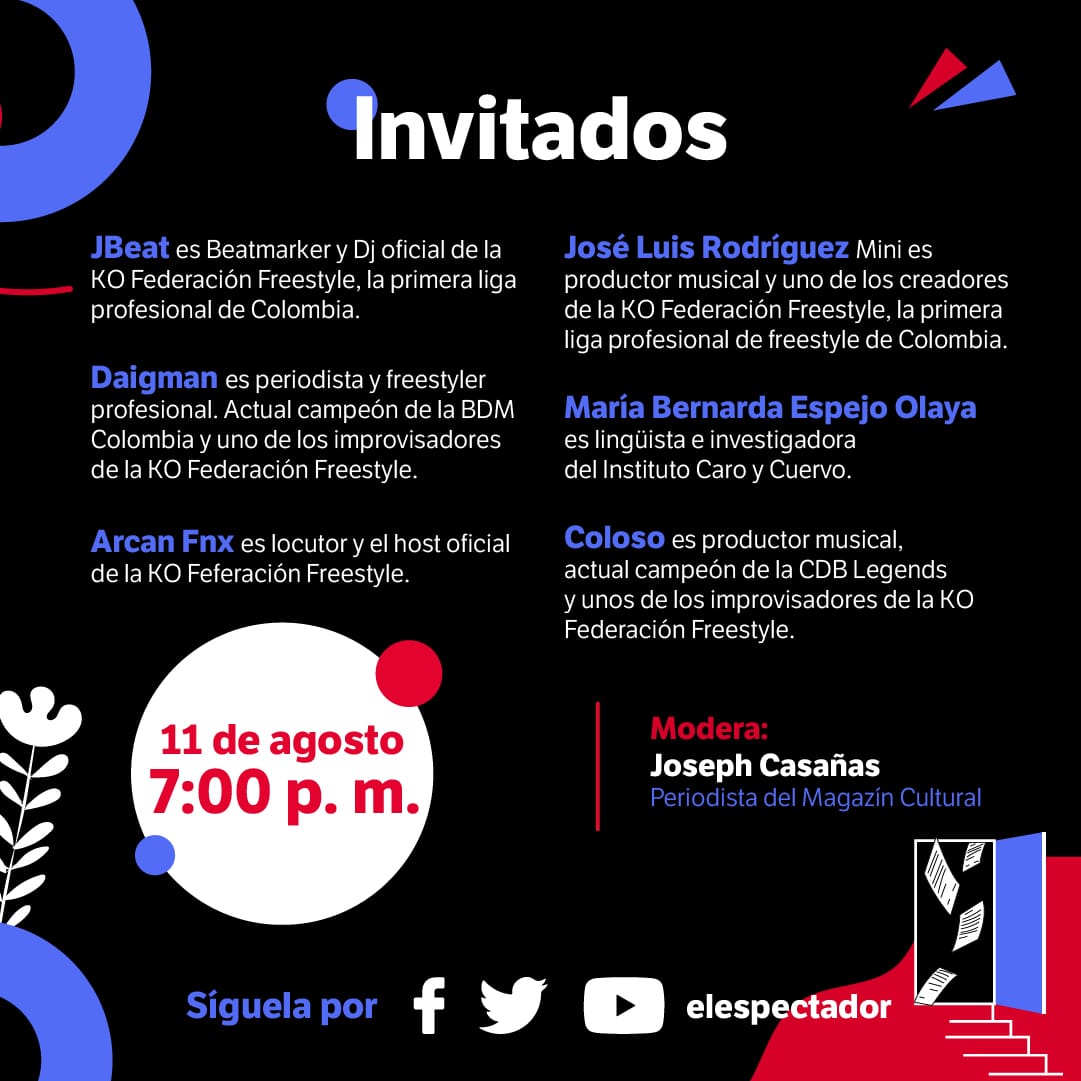 Invitados a la charla: "Sobre cómo el freestyle lleva al límite el español".  Transmisión en vivo a las 7:00 p.m. desde las cuentas en Facebook y YouTube de El Espectador.