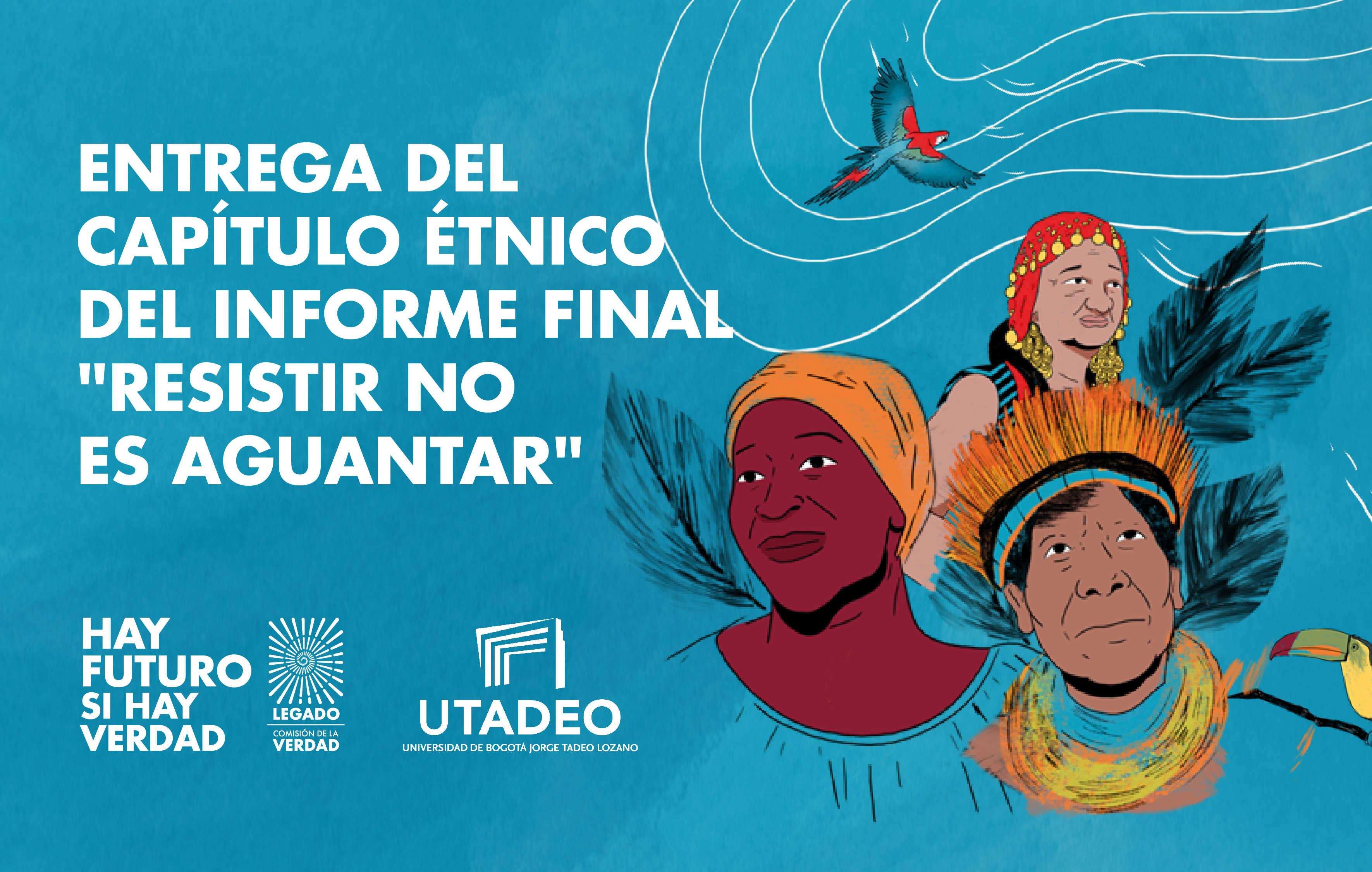 Entrega del capítulo étnico del Informe final “Resistir no es aguantar”