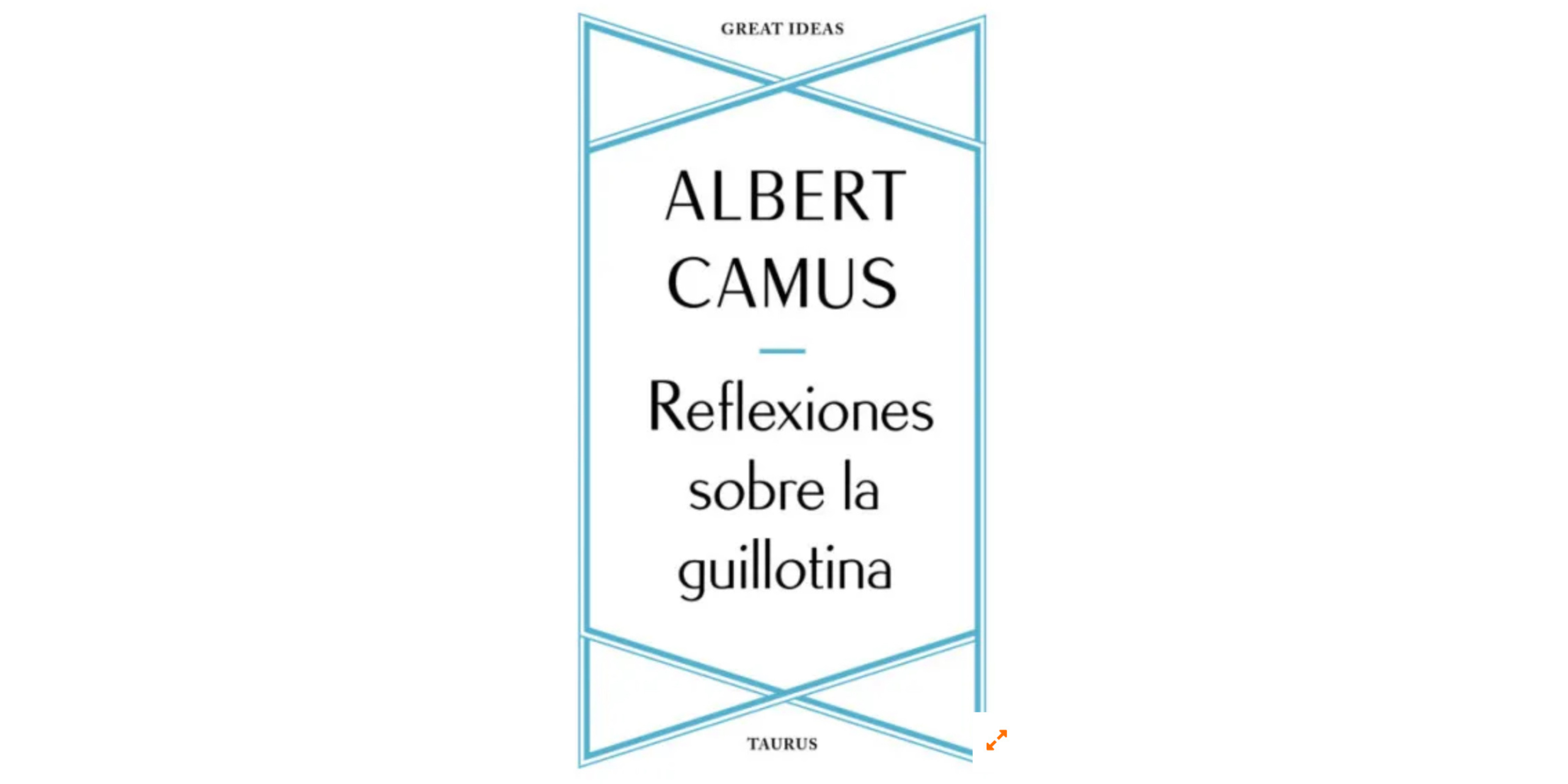 “Reflexiones sobre la guillotina”, de Albert Camus | Fragmentos de lectura