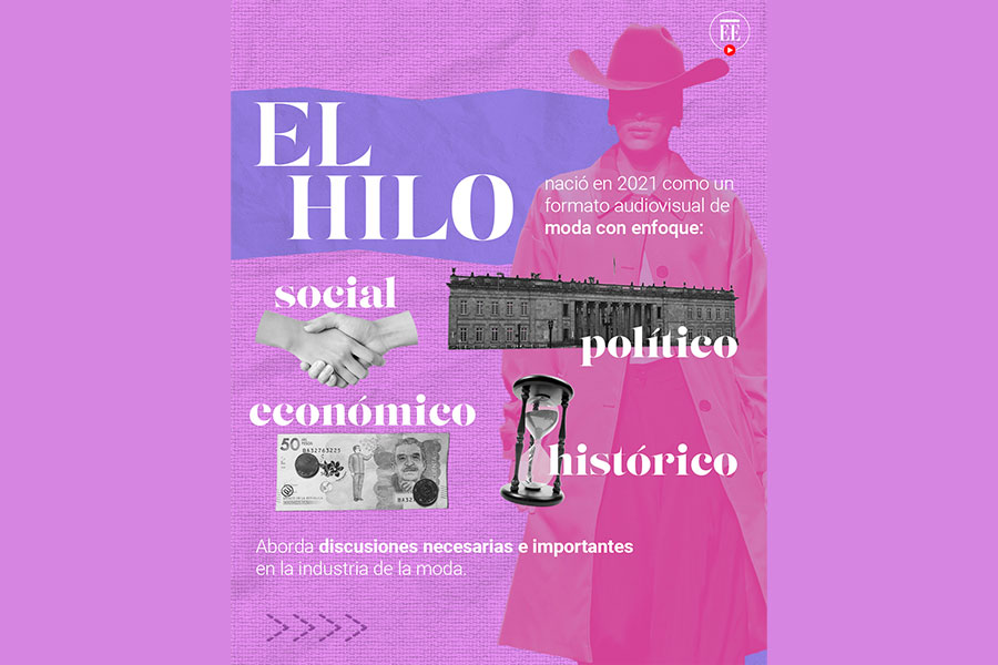 El Hilo nació en 2021 como un formato audiovisual de moda con enfoque social, político, económico e histórico que aborda discusiones necesarias e importantes en la industria de la moda.