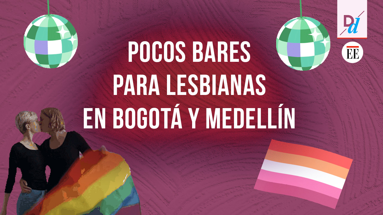 ¿Por qué hay tan pocos bares lésbicos en Bogotá y Medellín?