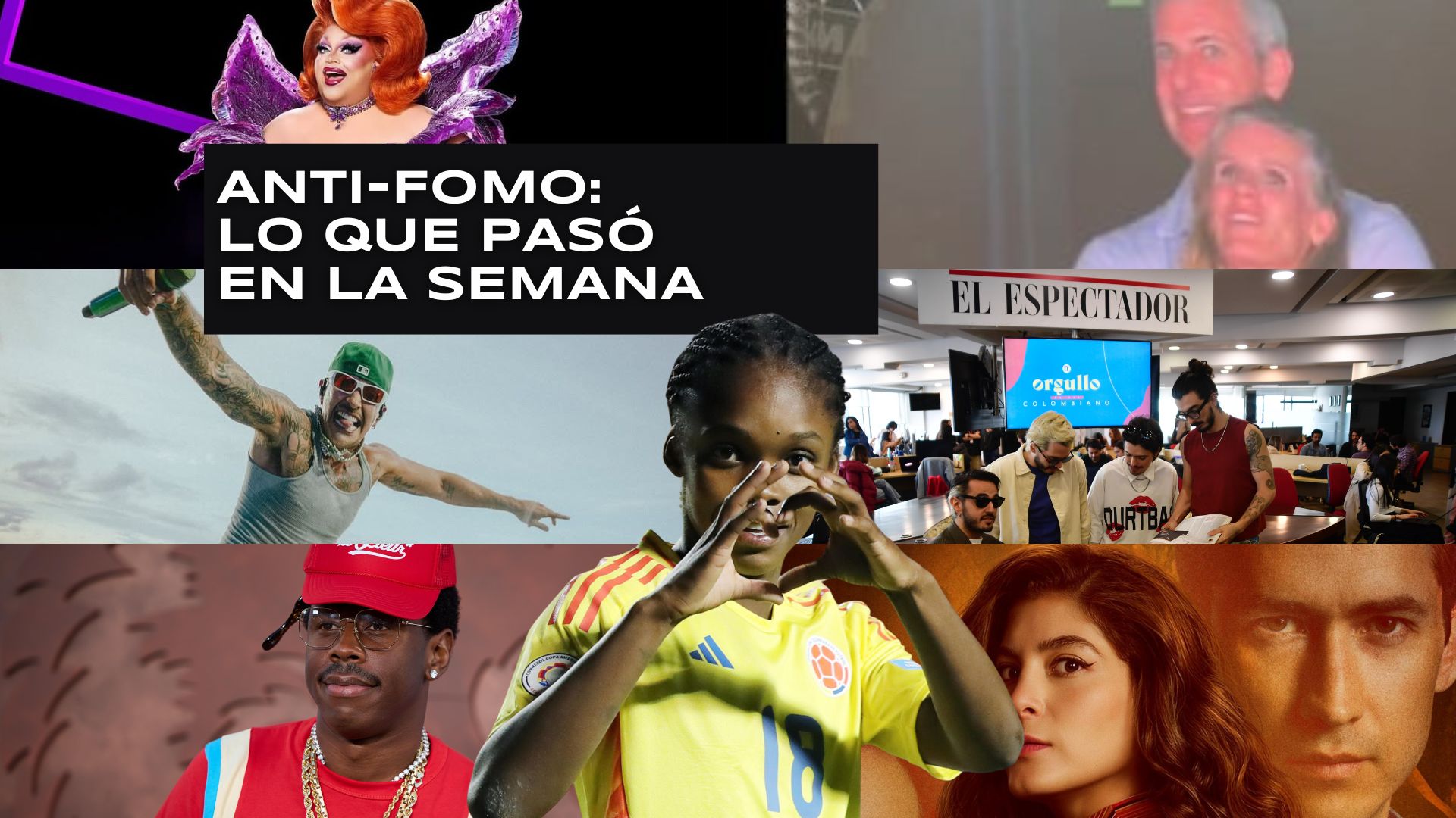 Anti-Fomo: lo que pasó en la semana (15-22 de julio)