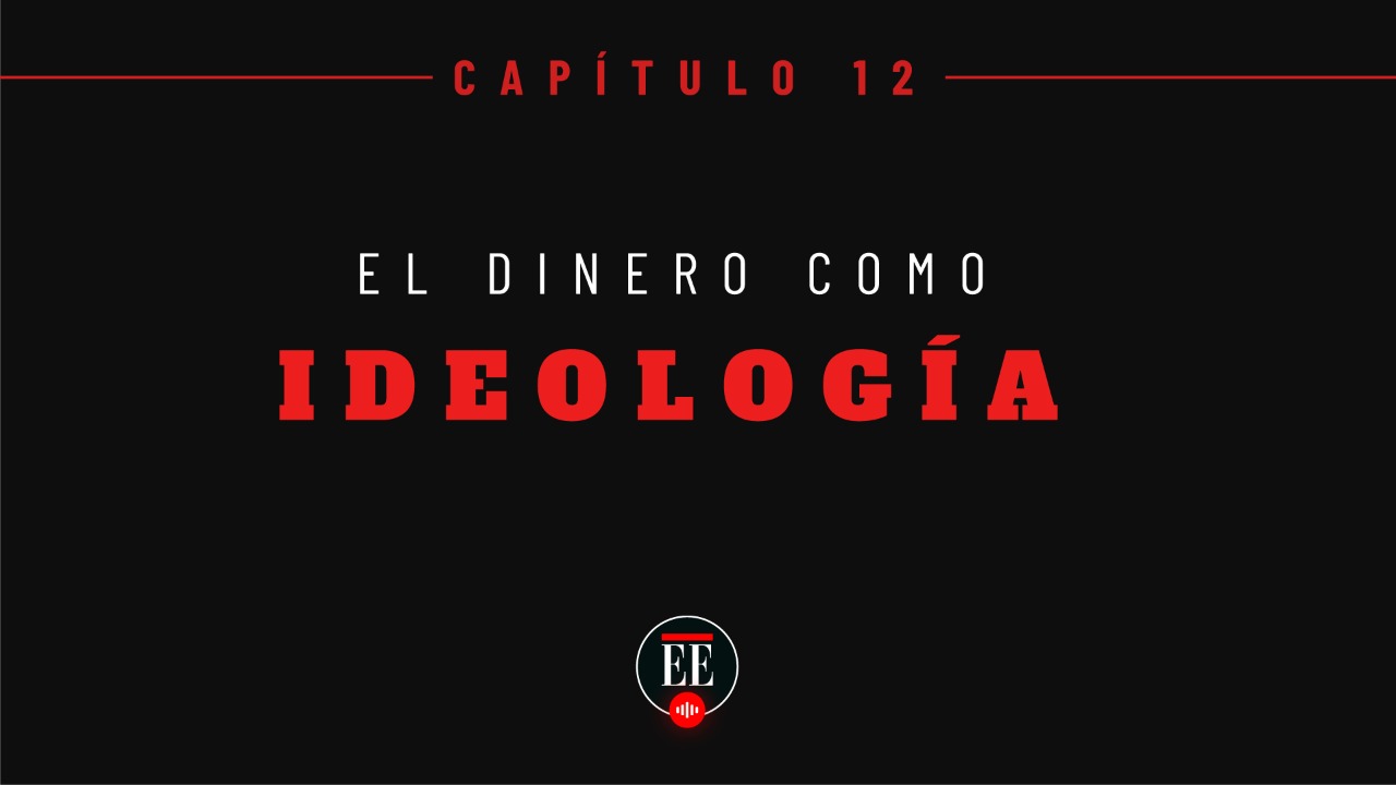 Yo confieso – Capítulo 12 ( El dinero como ideología )