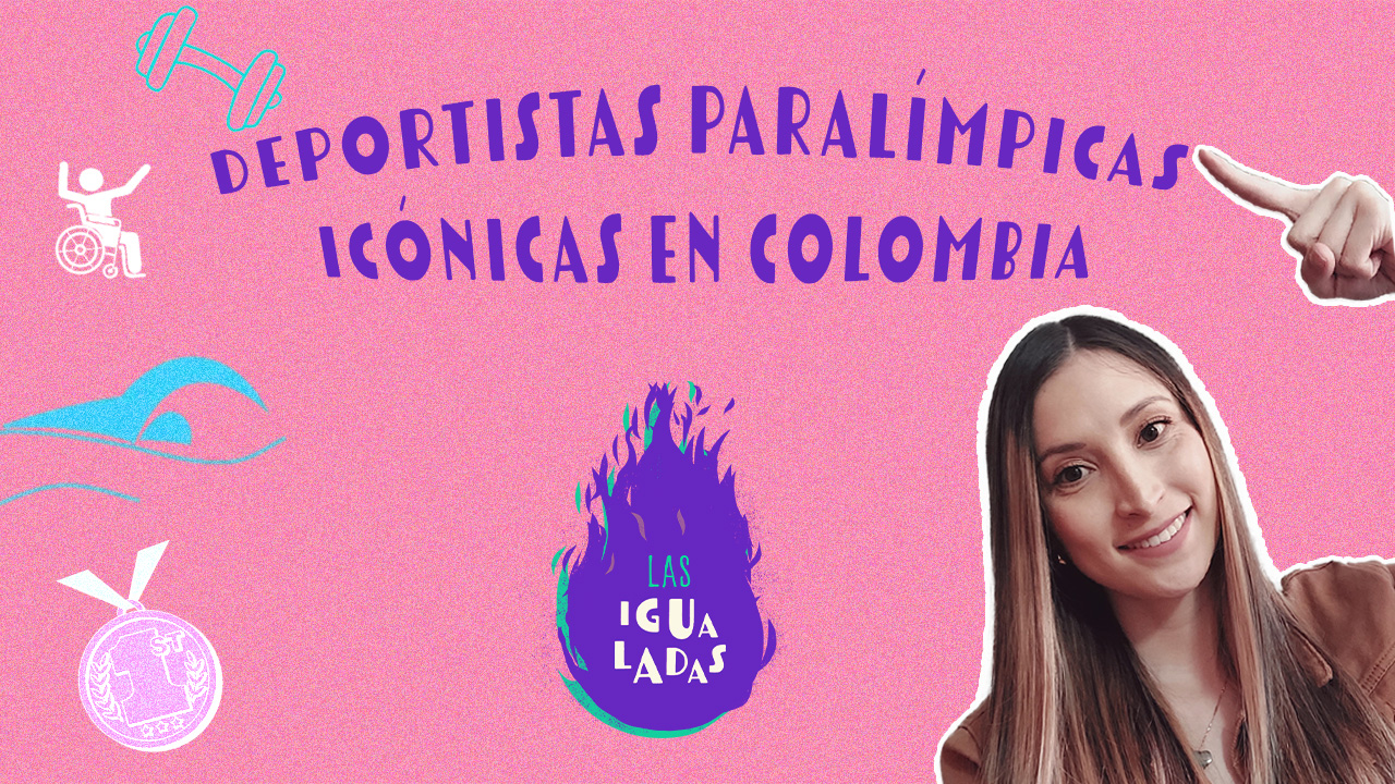 Mujeres que han dejado en alto el nombre del deporte paralímpico colombiano