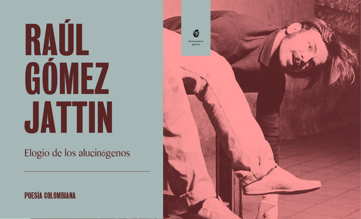Raúl Gómez Jattin y el "Elogio de los alucinados"