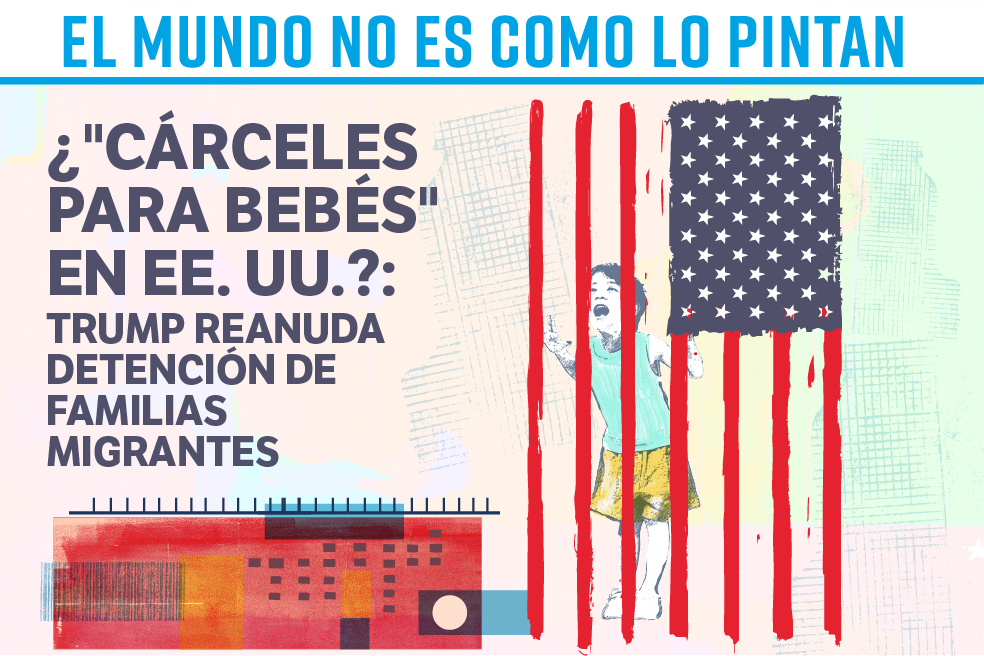 ¿Cárceles para bebés en EE. UU.? Trump reanuda detención de familias migrantes