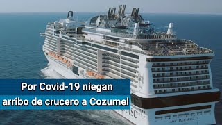 Niegan arribo a Cozumel a crucero rechazado en Jamaica por temor a coronavirus