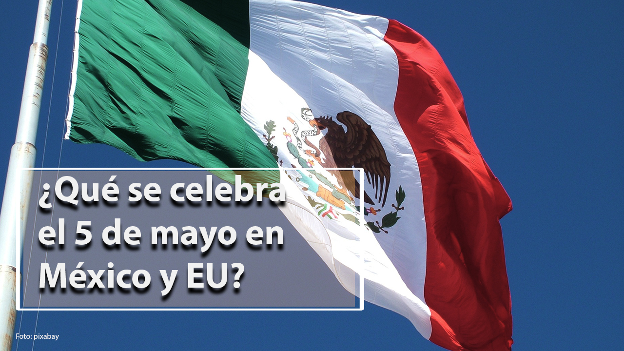 ¿Qué se festeja el 5 de mayo? ¿Por qué se celebra en Estados Unidos?