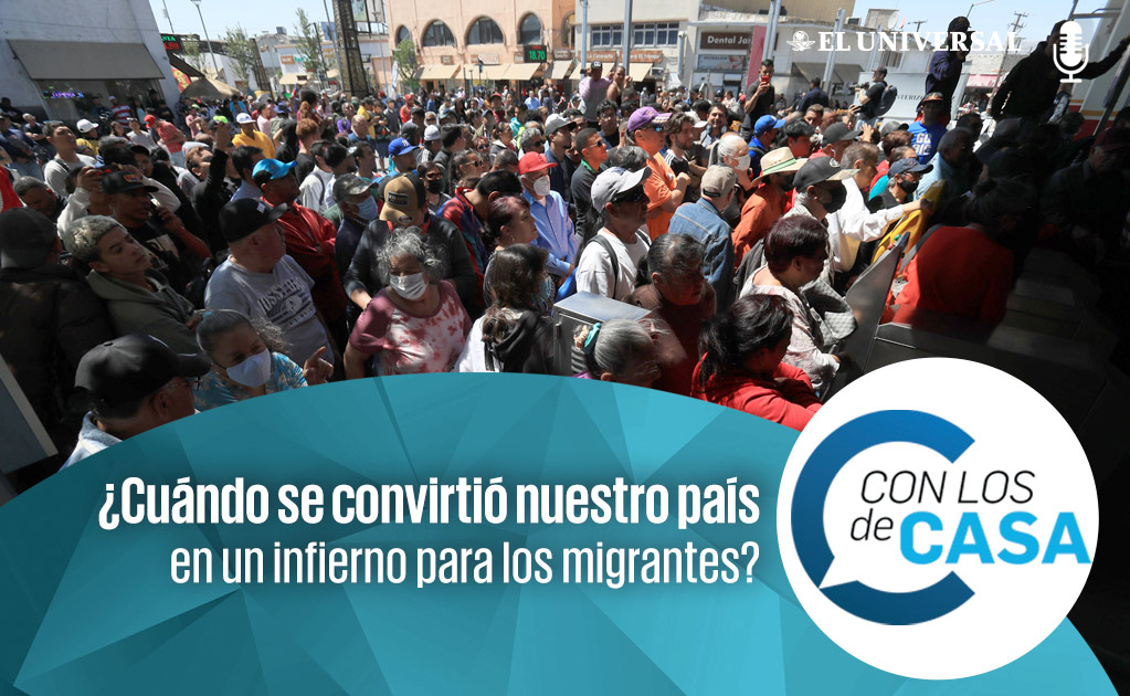 ¿Cuándo se convirtió nuestro país en un infierno para los migrantes?