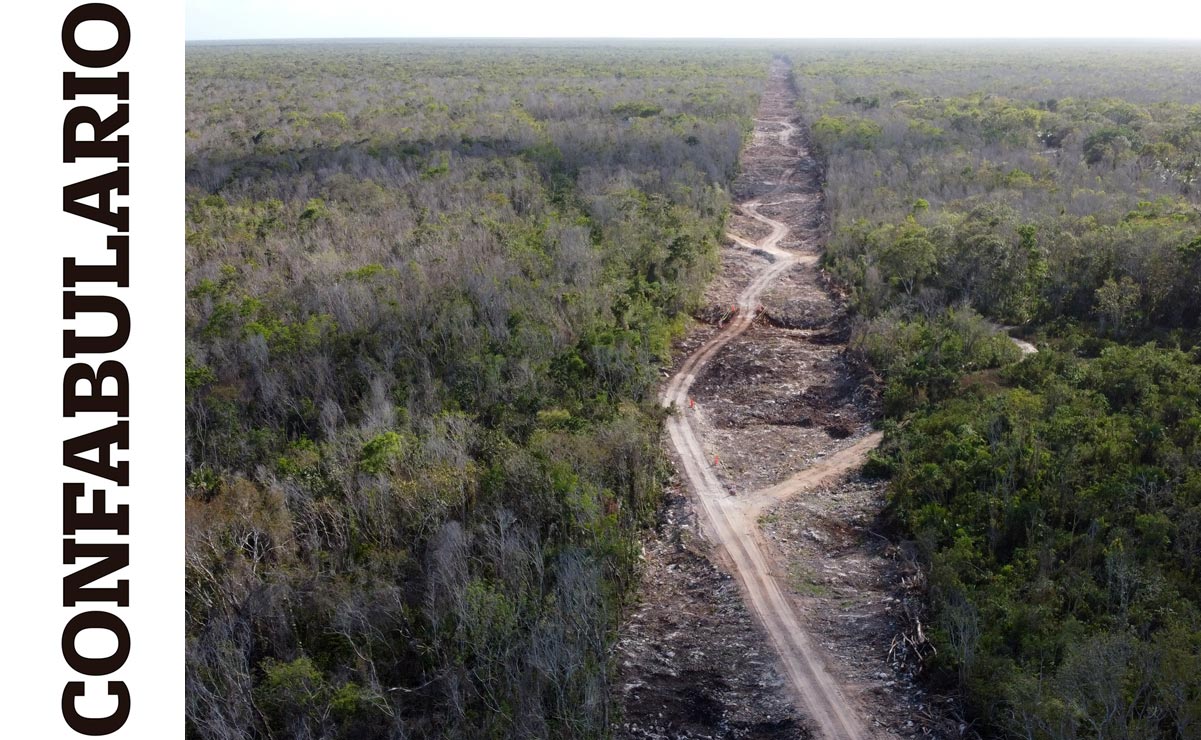 Confabulario Tren Maya: Un capricho devastador