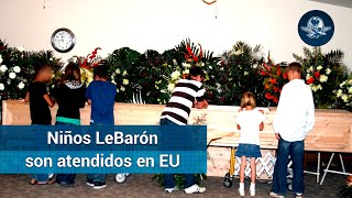 Niños LeBarón están traumatizados; estuvieron junto a sus madres muertas