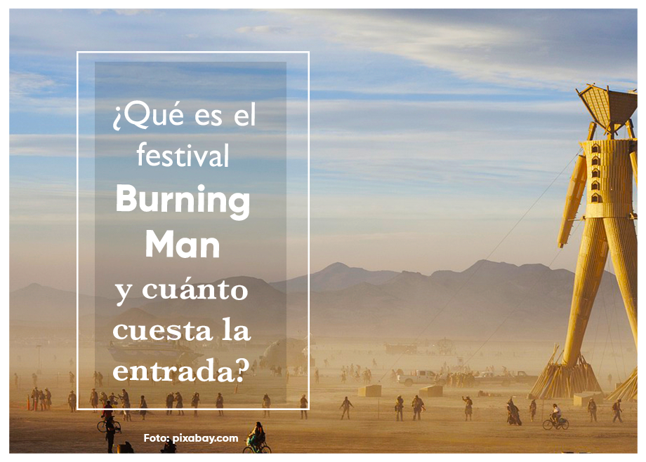 ¿Qué es Burning Man y cuánto cuesta visitar el evento más extravagante de Nevada?