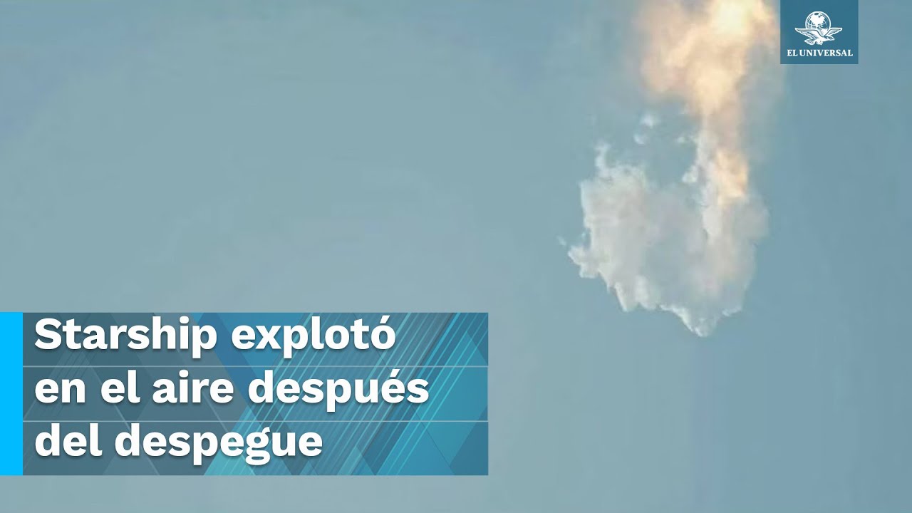 En su primer vuelo de prueba, cohete Starship de SpaceX explota en el aire