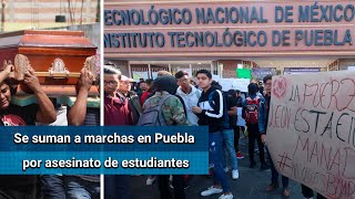 Se suman a protestas Instituto y Universidad Tecnológica de Puebla por asesinato de estudiantes