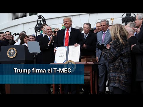Trump firma el T-MEC, el nuevo tratado entre México, Estados Unidos y Canadá