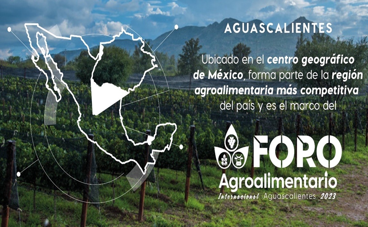 Aguascalientes será sede del Primer Foro Agroalimentario Internacional