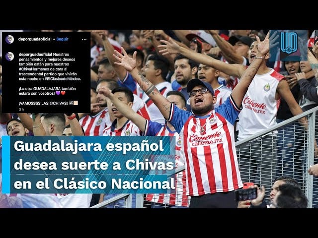 Clásico Nacional: Guadalajara español le desea suerte a Chivas 