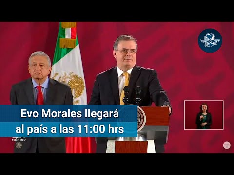 Evo Morales llegaría a México al rededor de las 11:00 hrs, estima Ebrard