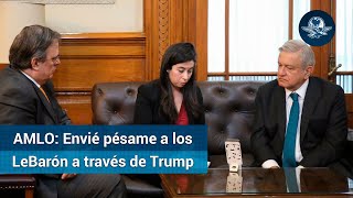 Familia LeBarón tendrá justicia, dice AMLO a Trump 