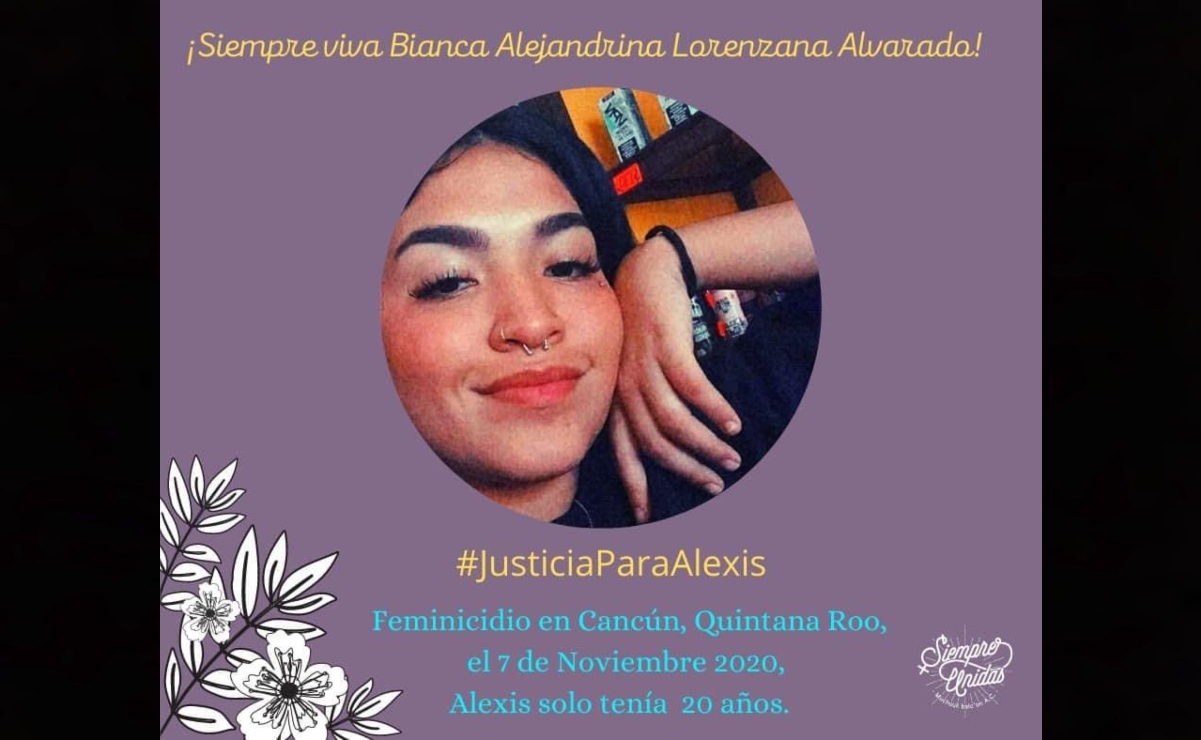 #JusticiaparaAlexis Colectivos alistan protestas por el feminicidio de Bianca Alejandrina en Cancún 