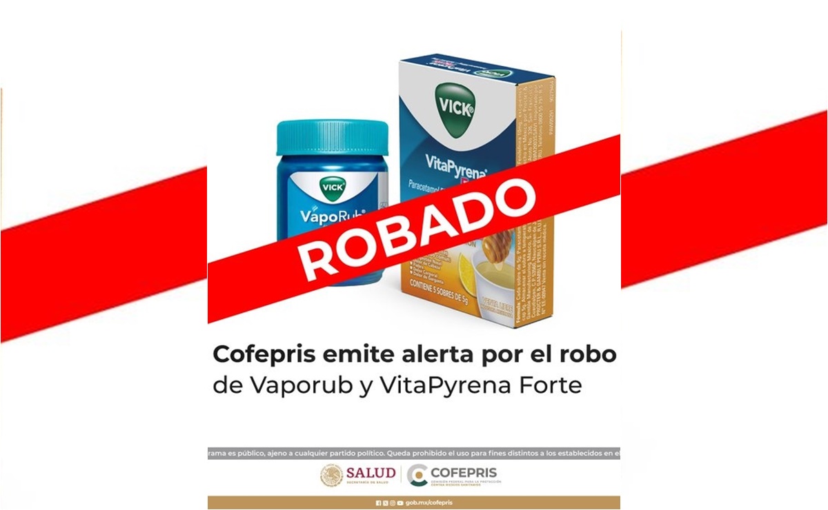 Cofepris alerta sobre robo de Vaporub y VitaPyrena Forte; estos lotes NO cuentan con registro sanitario