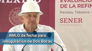 AMLO anuncia inauguración de refinería Dos Bocas en 2022
