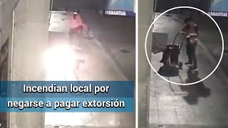 Extorsionan con fuego en la CDMX