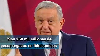 Pide AMLO a legisladores aprobar extinción de fideicomisos