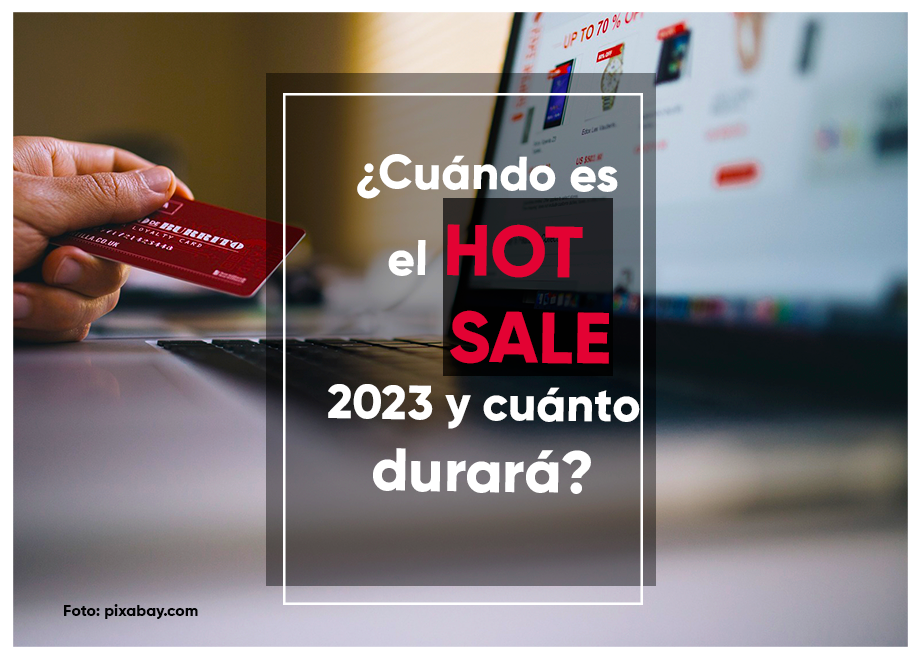 ¿Cuándo es el Hot Sale 2023, cómo funciona y cuánto durará?