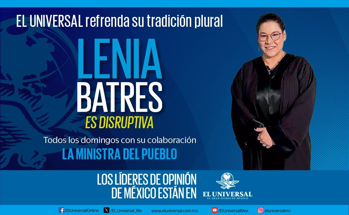 Lenia Batres, nueva colaboradora de EL UNIVERSAL