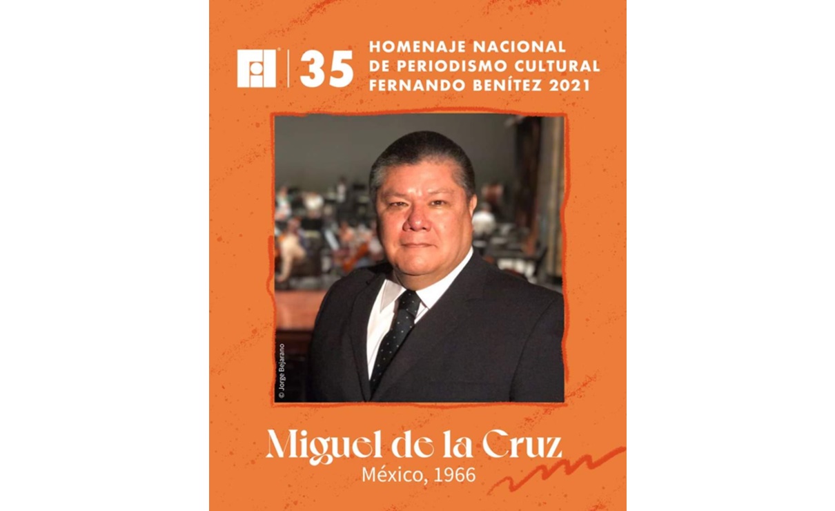 El periodista Miguel de la Cruz recibirá el Homenaje Nacional Fernando Benítez de Periodismo Cultural