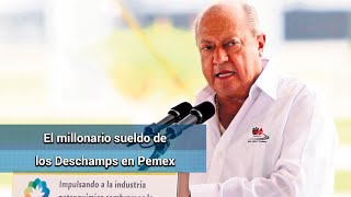 Los Deschamps cobran en Pemex hasta $700 mil