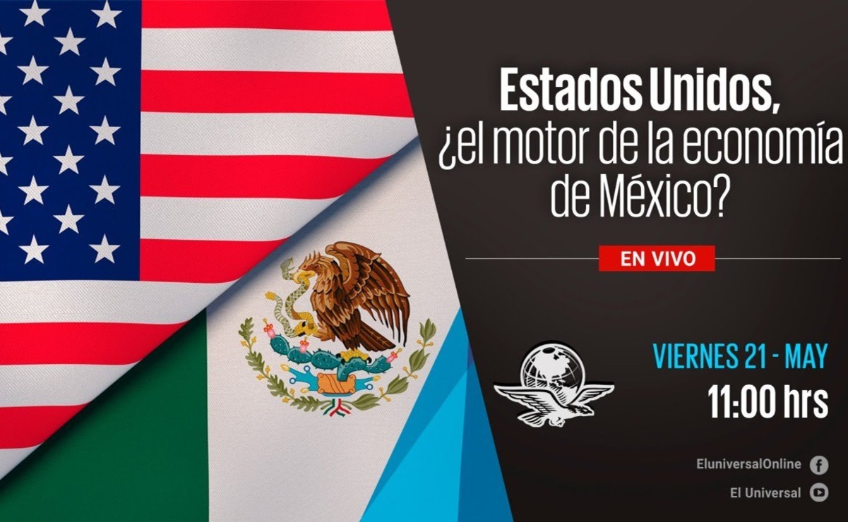 Foro: Estados Unidos, ¿El motor de la economía de México?